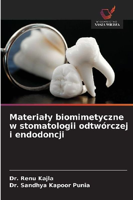 Materia¿y biomimetyczne w stomatologii odtwórczej i endodoncji