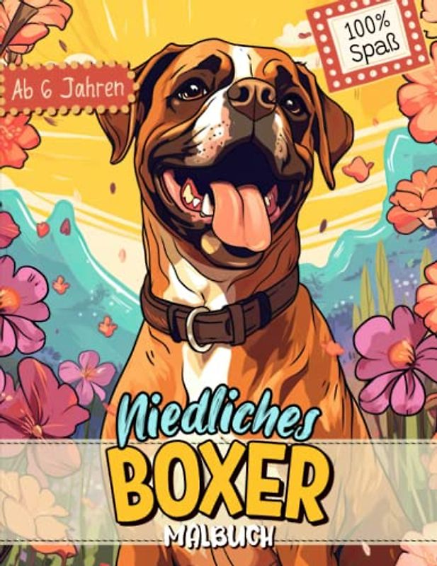 Boxer Malbuch: Süße Hundemotive zum Ausmalen und zur Entspannung – Ein Ausmalbuch mit 40 Wunderschönen Malvorlagen für Erwachsene, Kinder und Alle Hundeliebhaber