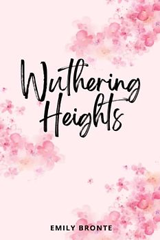 Wuthering Heights: 1847 Classic Edition (Annotated)