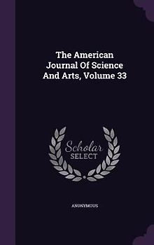 The American Journal Of Science And Arts, Volume 33