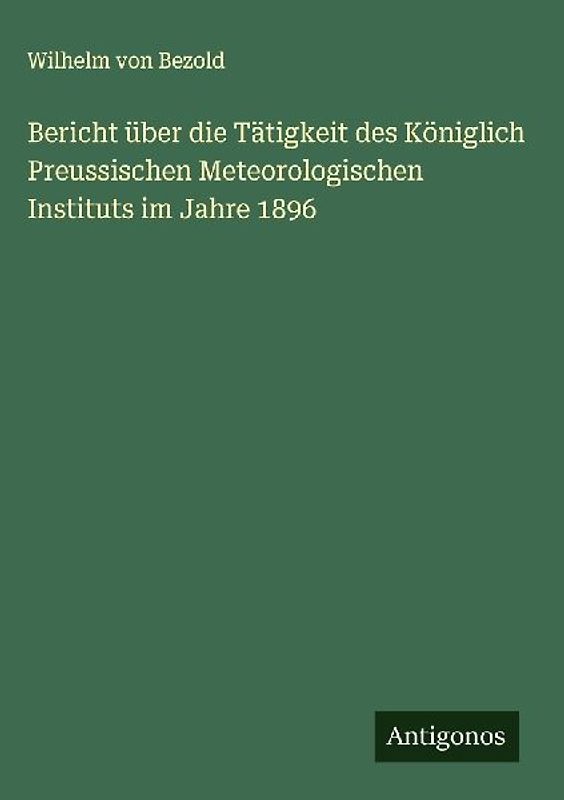 Bericht über die Tätigkeit des Königlich Preussischen Meteorologischen Instituts im Jahre 1896