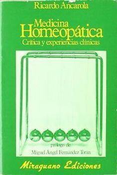 Medicina homeopática : crítica y experiencias clínicas