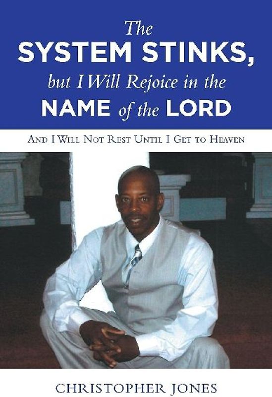 The System Stinks, but I Will Rejoice in the Name of the Lord