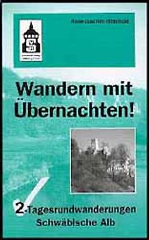 Wandern mit Übernachten! 2-Tages Rundwanderungen Schwäbische Alb
