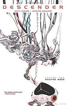 Descender Volume 2: Machine Moon - Jeff Lemire [Softcover]