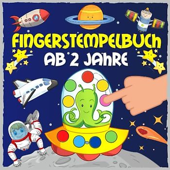 Fingerstempelbuch Ab 2 Jahren: Weltraum Punktmarker Malbuch - Stempelbuch und Fingerfarben Bastelbuch für Mädchen & Jungen ab 2 Jahren