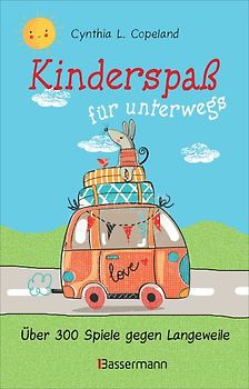 Kinderspaß für unterwegs. Von 0 bis 99 Jahren