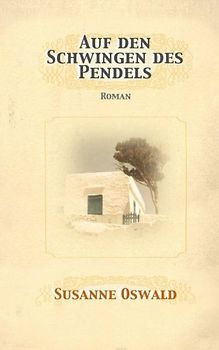 Auf den Schwingen des Pendels: Roman - Oswald, Susanne