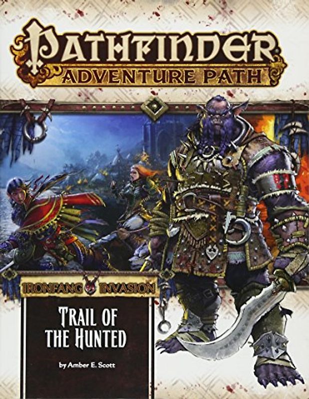 Pathfinder Adventure Path: Ironfang Invasion Part 1 of 6-Trail of the Hunted (Pathfinder Adventure Path, 115)