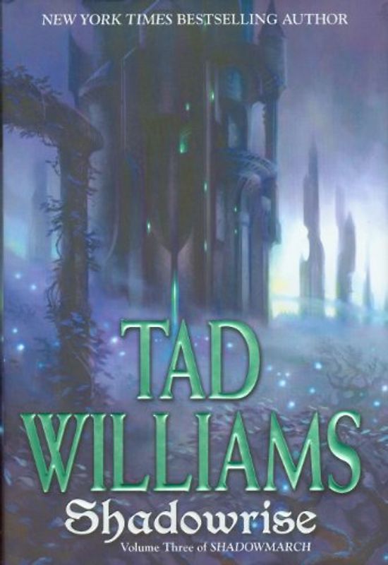 Shadowrise: Volume Three of Shadowmarch: 3 - Tad Williams