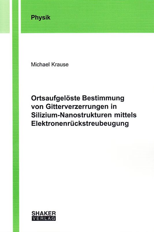Ortsaufgelöste Bestimmung von Gitterverzerrungen in Silizium-Nanostrukturen mittels Elektronenrückstreubeugung