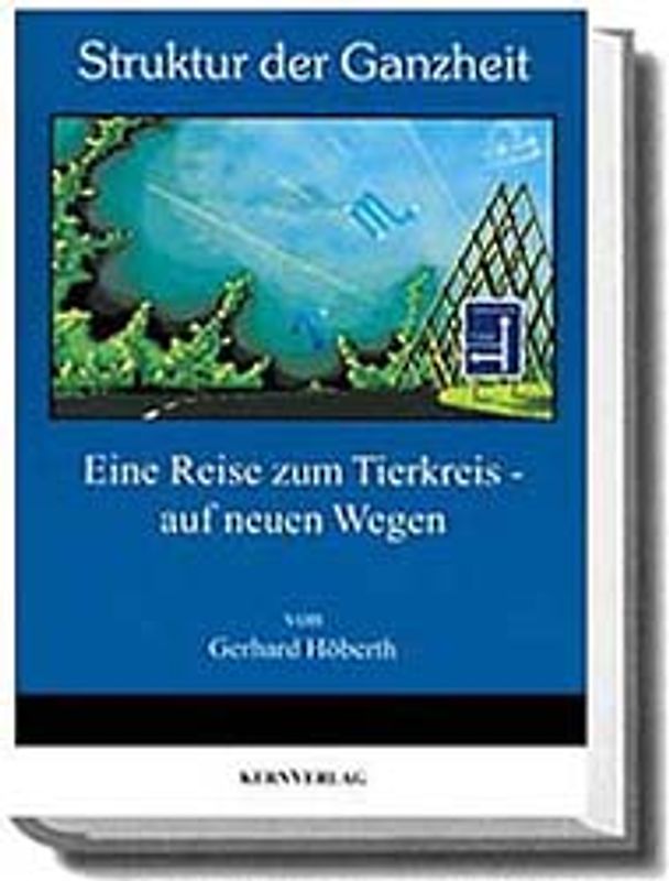 Struktur der Ganzheit. Eine Reise zum Tierkreis - auf neuen Wegen