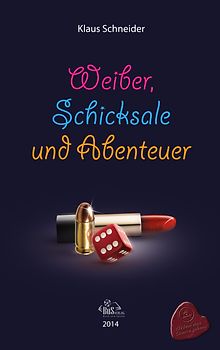 Weiber, Schicksale und Abenteuer