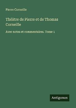 Théàtre de Pierre et de Thomas Corneille
