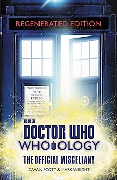 Doctor Who: Who-ology Regenerated Edition: The Official Miscellany
