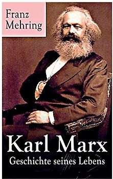 Karl Marx - Geschichte seines Lebens