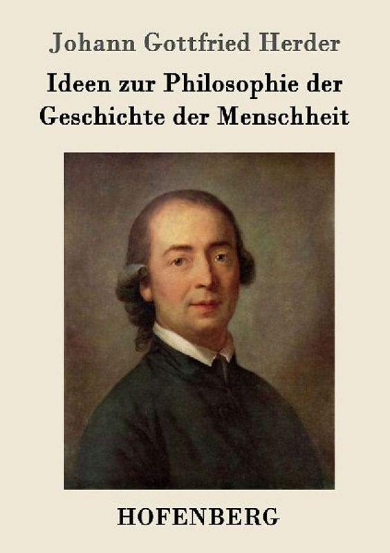 Ideen zur Philosophie der Geschichte der Menschheit
