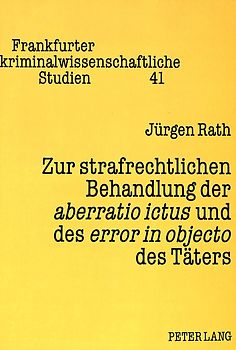 Zur strafrechtlichen Behandlung der aberratio ictus und des error in objecto des Täters