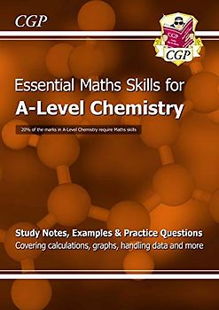 A-Level Chemistry: Essential Maths Skills (CGP A-Level Essential Skills)