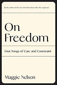 On Freedom: Four Songs of Care and Constraint