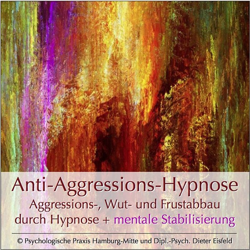 "Anti-Aggression-Hypnose" - Abbau von Wut und Frust + Mentale Stabilisierung