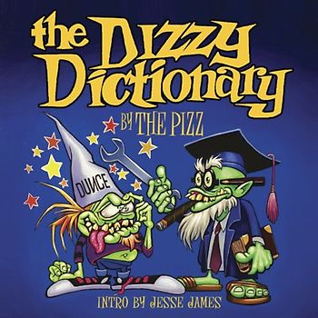 The Dizzy Dictionary: A Lowbrow Guide to Kustom Kulture - Jesse James