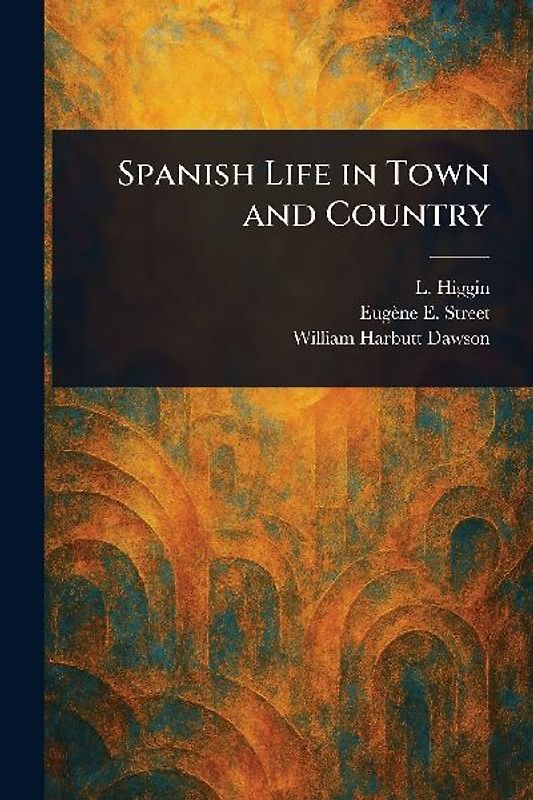 Spanish Life in Town and Country