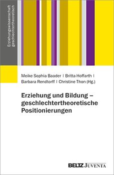 Erziehung und Bildung: geschlechtertheoretische Positionierungen