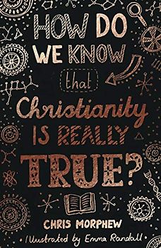 How Do We Know Christianity Is Really True? (Big Questions)