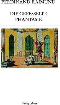 Raimundalmanach / Die gefesselte Phantasie