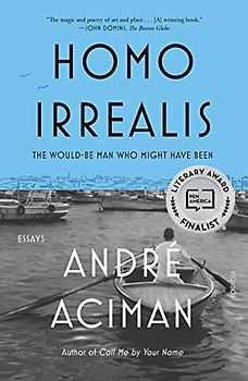 Homo Irrealis: Essays; The Would-Be Man Who Might Have Been