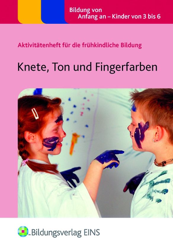 Aktivitätenhefte für die frühkindliche Bildung / Knete, Ton und Fingerfarben