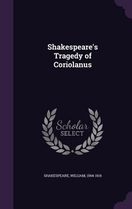 Shakespeare's Tragedy of Coriolanus