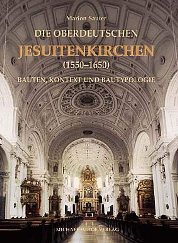 Die Oberdeutschen Jesuitenkirchen (1550-1650)