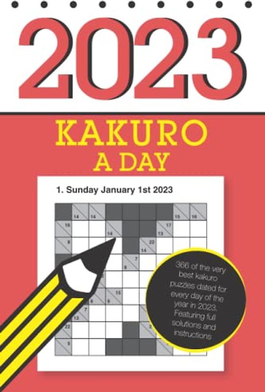 Kakuro a Day 2023: 366 kakuro puzzles: one for every day of 2023