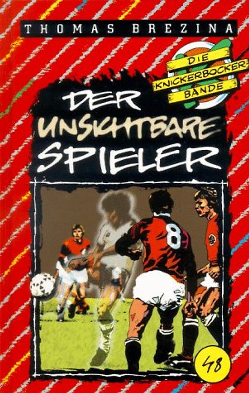 Knickerbocker-Bande / Der unsichtbare Spieler. Ab 9 Jahren / Mit neuer Rechtschreibung