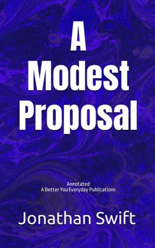 A Modest Proposal: Annotated, Experience comfortable reading with this latest edition, featuring larger text and expert editing