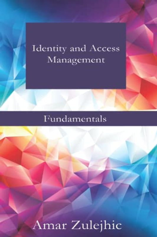 Identity and Access Management: Fundamentals