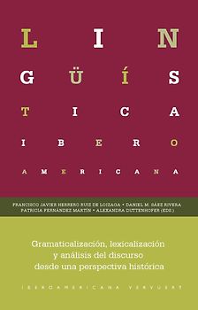 Gramaticalización, lexicalización y análisis del discurso desde una perspectiva histórica