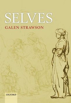 Selves: An Essay in Revisionary Metaphysics - Galen Strawson