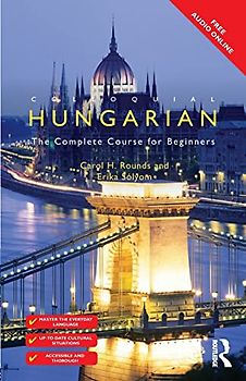 Colloquial Hungarian: The Complete Course for Beginners
