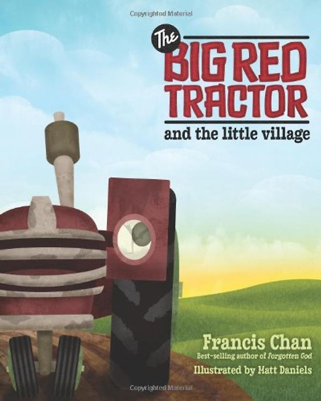 The Big Red Tractor and the Little Village - Chan, Francis