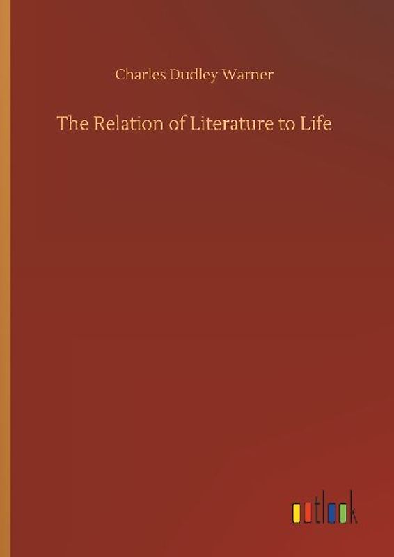 The Relation of Literature to Life
