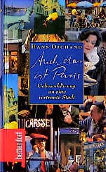 Auch das ist Paris. Liebeserklärung an eine vertraute Stadt