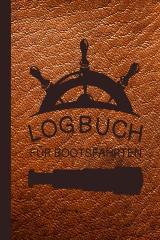 Logbuch für Bootsfahrten: Kapitäns-Logbuch für Bootsfahrten, ideal für alle Segler die mit Segelboot, Schiff, Yacht oder Katamaran unterwegs sind.