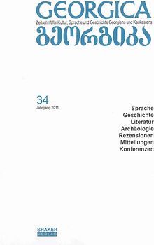 Georgica - Zeitschrift für Kultur, Sprache und Geschichte Georgiens und Kaukasiens / Jahrgang 2011, Heft 34