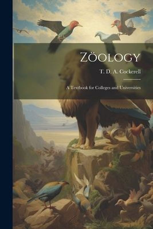 Zöology; A Textbook for Colleges and Universities