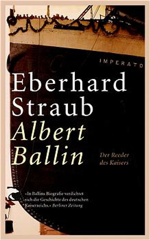 Albert Ballin. Der Reeder des Kaisers