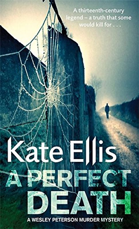 A Perfect Death: Wesley Peterson Crime Series, Book 13 (Wesley Peterson Mysteries) - Kate Ellis