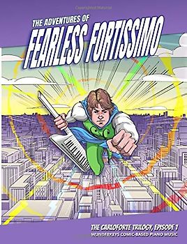 The Adventures of Fearless Fortissimo - The Carloforte Trilogy, Episode 1: WunderKeys Comic-Based Piano Music